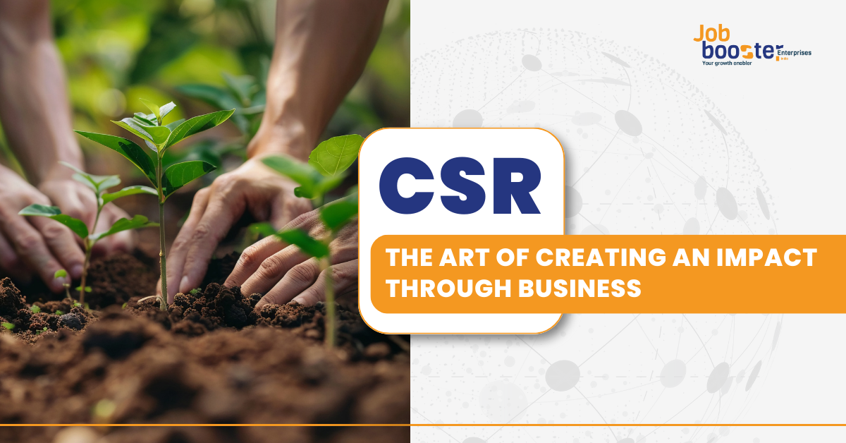 Corporate Social Responsibility - The Art of Creating an Impact Through Business