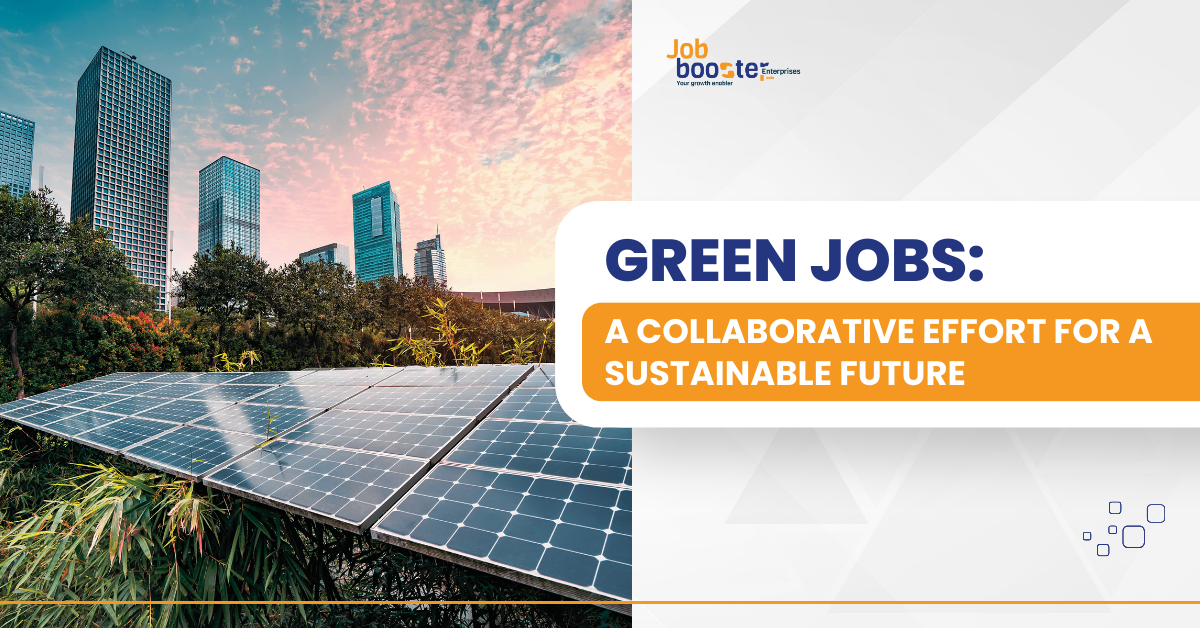 Green Jobs - A Collaborative Effort for a Sustainable Future