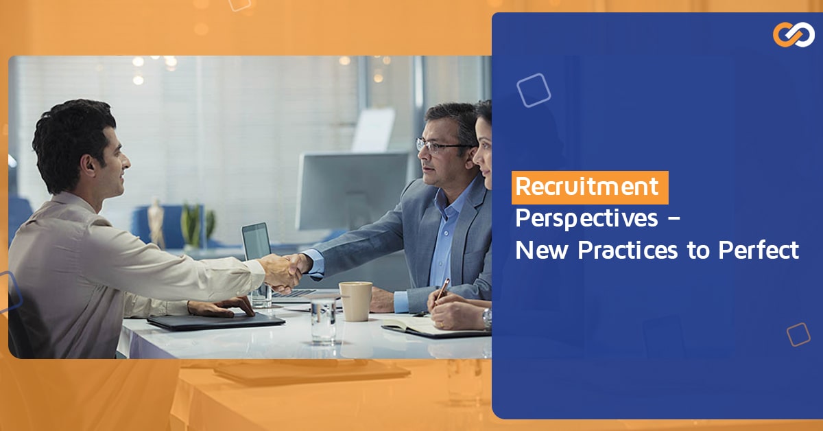 Recruitment Perspectives-New Practices to Perfect